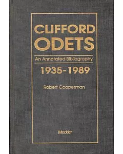 Clifford Odets: An Annotated Bibliography 1935-1989