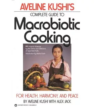 Aveline Kushi’s Complete Guide to Macrobiotic Cooking