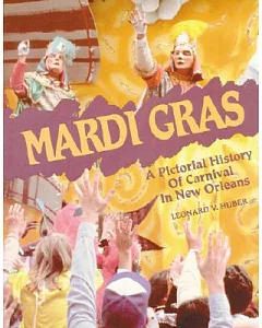 Mardi Gras: A Pictorial History of Carnival in New Orleans