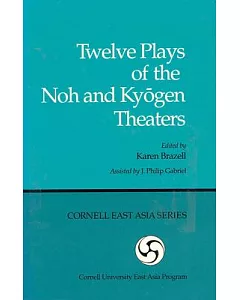 Twelve Plays of the Noh and Kyogen Theaters