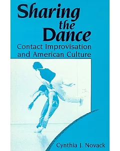 Sharing the Dance: Contact Improvisation and American Culture