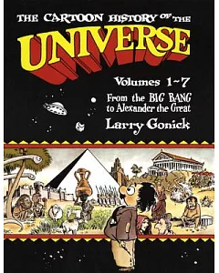 The Cartoon History of the Universe 1-7: Volumes 1-7