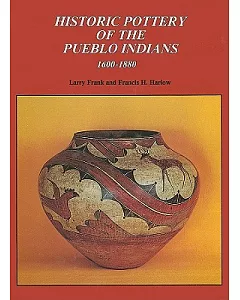 Historic Pottery of the Pueblo Indians, 1600-1880