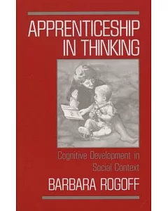 Apprenticeship in Thinking: Cognitive Development in Social Context