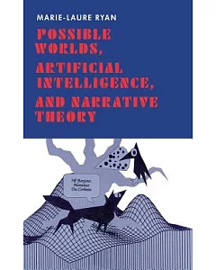 Possible Worlds, Artificial Intelligence, and Narrative Theory