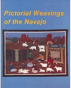 Pictorial Weavings of the Navajos