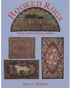 Hooked Rugs: History and the Continuing Tradition