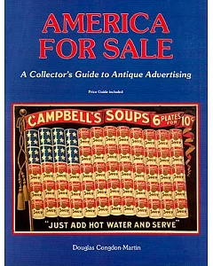 America for Sale: A Collectors Guide to Antique Advertising