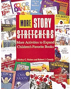 More Story S-T-R-E-T-C-H-E-R-S: More Activities to Expand Children’s Favorite Books