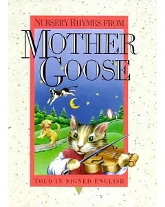 Nursery Rhymes from Mother Goose: Told in Signed English