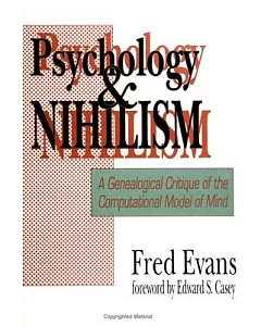 Psychology and Nihilism: A Genealogical Critique of the Computational Model of Mind