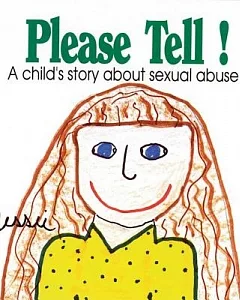 Please Tell!: A Child’s Story About Sexual Abuse