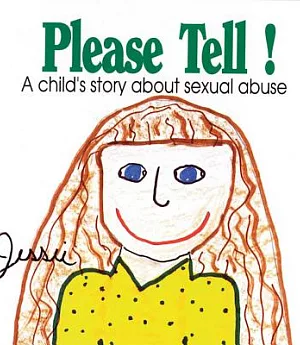 Please Tell!: A Child’s Story About Sexual Abuse