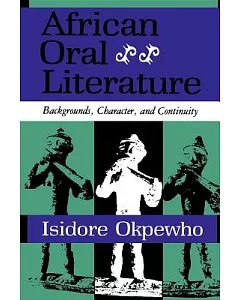 African Oral Literature: Backgrounds, Character, and Continuity