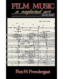 Film Music: A Neglected Art : A Critical Study of Music in Films
