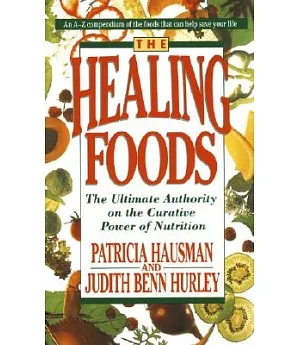The Healing Foods: The Ultimate Authority on the Creative Power of Nutrition