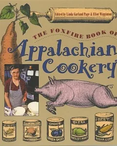 The Foxfire Book of Appalachian Cookery