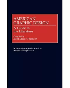 American Graphic Design: A Guide to the Literature