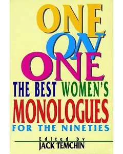 One on One: The Best Women’s Monologues for the Nineties
