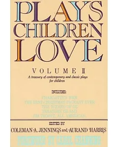 Plays Children Love: A Treasury of Contemporary & Classic Plays for Children