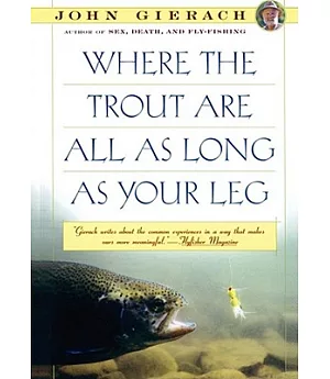 Where the Trout Are All As Long As Your Leg
