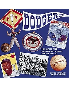 The Dodgers: Memories and Memorabilia from Brooklyn to L.A.