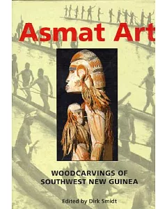 Asmat Art: Woodcarvings of Southwest New Guinea