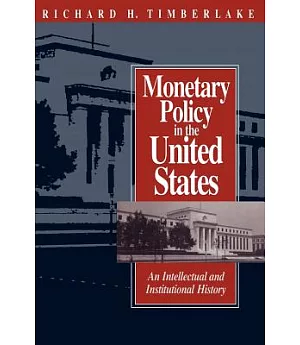 Monetary Policy in the United States: An Intellectual and Institutional History