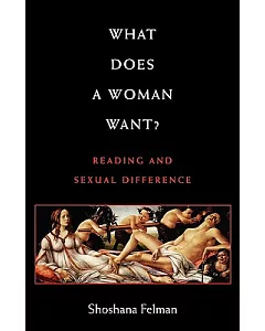 What Does a Woman Want?: Reading and Sexual Difference