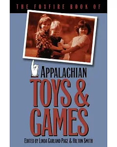 The Foxfire Book of Appalachian Toys & Games