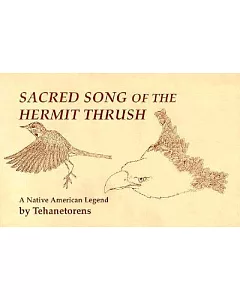 Sacred Song of the Hermit Thrush: A Native American Legend