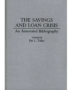 The Savings and Loan Crisis: An Annotated Bibliography