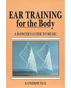 Ear Training for the Body: A Dancer’s Guide to Music