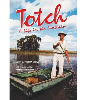 Totch: A Life in the Everglades