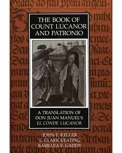 The Book of Count Lucanor and Patronio: A Translation of Don Juan Manuel’s El Conde Lucanor