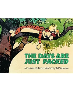 The Days Are Just Packed: A Calvin and Hobbes Collection