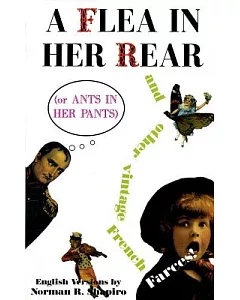 A Flea in Her Rear: And Other Vintage French Farces