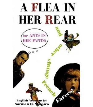 A Flea in Her Rear: And Other Vintage French Farces