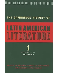 The Cambridge History of Latin American Literature: Discovery to Modernism