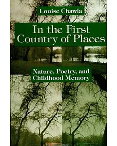 In the First Country of Places: Nature, Poetry, and Childhood Memory