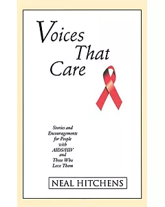Voices That Care: Stories And Encouragements for People With AIDS/Hiv And Those Who Love Them