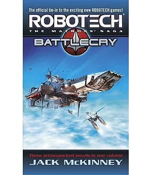 Robotech: Genesis/Battle Cry/Homecoming