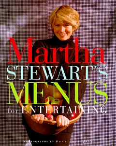 Martha Stewart’s Menus for Entertaining