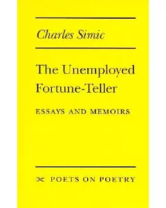 The Unemployed Fortune-Teller: Essays and Memoirs