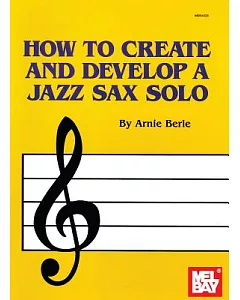 How to Create & Develop a Jazz Sax Solo