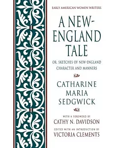 A New-England Tale: Or, Sketches of New-England Character and Manners