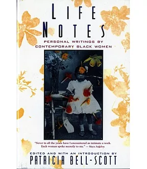 Life Notes: Personal Writings by Contemporary Black Women