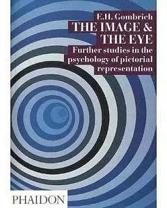 The Image & the Eye: Further Studies in the Psychology of Pictorial Representation