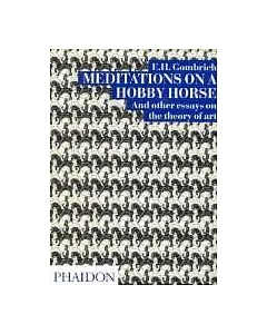 Meditations on a Hobby Horse: And Other Essays on the Theory of Art