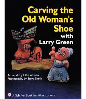 Carving the Old Woman’s Shoe With Larry Green